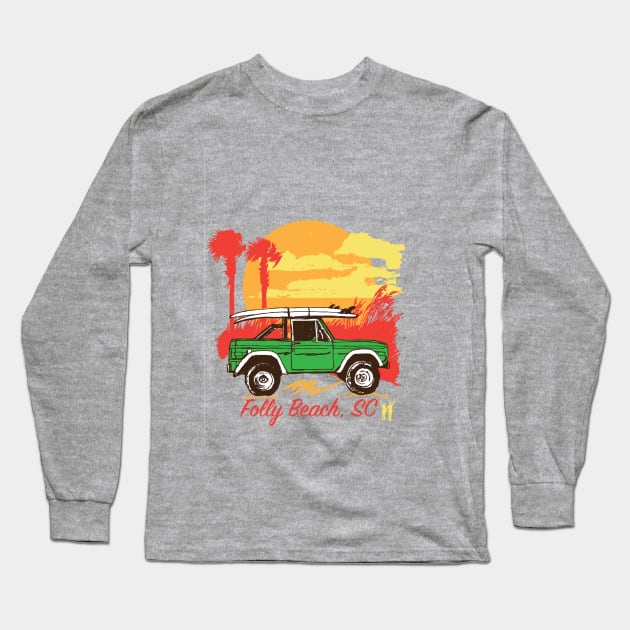 Folly Beach Bronco Life! Long Sleeve T-Shirt by dosbandidosart